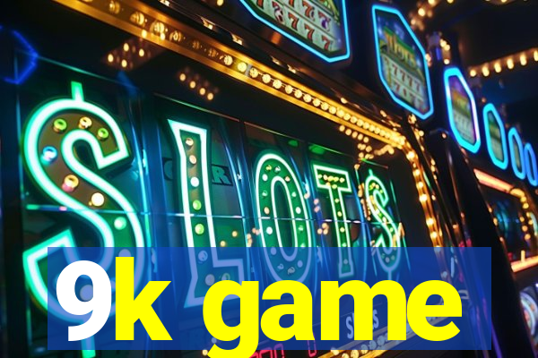 9k game